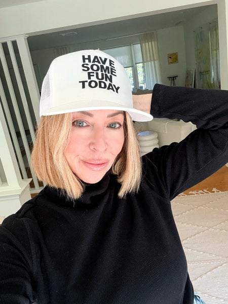 Have Some Fun Today Trucker Hat — White  5-Panel Snapback