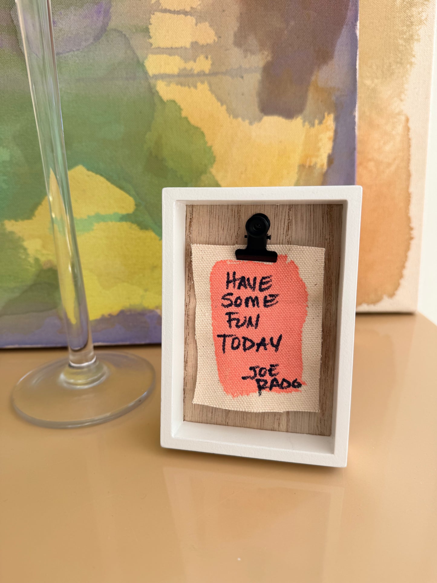 "Have Some Fun Today" Signature Shadowbox — Original Hand-Painted Canvas in White Oak & Linen | The Joe Rado Series
